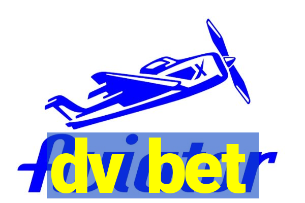 dv bet